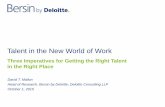 Talent in the New World of Work · Talent in the New World of Work David T. Mallon Head of Research, Bersin by Deloitte, Deloitte Consulting LLP October 1, 2015 Three Imperatives