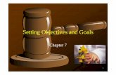 Ch 7 Setting Objectives and Goals - Webs Marketing/Ch 7 Setting Objectives and... · 4 Characteristics of Behavioral Objectives • Ideally, simple, clear, doable acts, even though