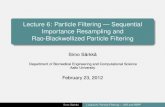 Lecture 6: Particle Filtering Sequential Importance ...ssarkka/course_k2012/handout6.pdf · Lecture 6: Particle Filtering — Sequential Importance Resampling and Rao-Blackwellized