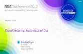 Cloud Security: Automate or Die - RSA Conference · #RSAC. Introduction. Business is moving faster to the cloud, and DevOps is accelerating scale and pushing automation Where’s