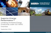 Superior Energy Performance: Certifying Increased Energy ... · g Increased Energy . Productivity under ISO 50001 . Overview . ... (e.g. advanced monitoring systems) ... General requirements
