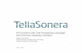 IN Functions with Call Processing Language and Common Gateway … ·  · 2005-03-01IN Functions with Call Processing Language and Common Gateway Interface ... • Introduce Call