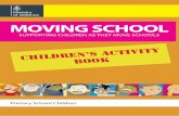 Moving schools: children's activity book ·  · 2014-08-22Primary School Children ... 2. a cti viti e s w h y ? 13. Looking Forwards, ... children's activity book