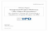 KLMK IPD White Paper Final 2 2010 - Dee Cramer Project Delivery: “The Value Proposition” An Owner’s Guide to Implementing IPD on Healthcare Capital Projects KLMK Group, LLC -