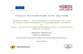 POLICY ACTION FOR JUTE SECTOR - SWITCH-Asia.eu€¦ · POLICY ACTION FOR JUTE SECTOR ... Growers and Producers in Bangladesh’ project & ... (Narayanganj), Monirampur (Jessore) and