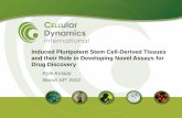 Induced Pluripotent Stem Cell-Derived Tissues and … Pluripotent Stem Cell-Derived Tissues and their Role in Developing Novel Assays for Drug Discovery Kyle Kolajaj March 14th 2013