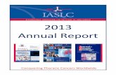 2013 Annual Report - Research | IASLC . Annual Report . Conquering Thoracic Cancers Worldwide . IASLC in 2013 . Introduction . The International Association for the Study of Lung Cancer
