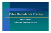 Public Records Act Training - Attorney General of …ag.ca.gov/publications/pra.pdfPublic Records Act Training Office of the California Attorney General California Constitution, Article