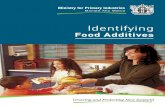 Identifying Food Additives - Home | MPI · Identifying Food Additives ... in the fridge, for example a preservative ... 225 Potassium sulphite 228 Potassium bisulphite 234 Nisin