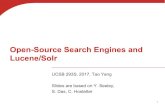 Open-Source Search Engines and Lucene/Solrtyang/class/293S17/slides/Topic10...1 Open-Source Search Engines and Lucene/Solr UCSB 293S, 2017. Tao Yang Slides are based on Y. Seeley,