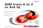 NIM from A to Z in AIX 5L - IBM Redbooks€¦ ·  · 2007-05-30NIM from A to Z in AIX 5L May 2006 International Technical Support Organization SG24-7296-00