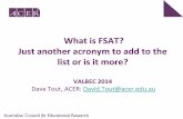 What is FSAT? Just another acronym to add to the list or ... is FSAT? Just another acronym to add to the list or is it more? ... levels of the ACSF only. ... •Making your favourite