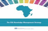 The ECA Knowledge Management Strategy · The ECA Knowledge Management Strategy ... 4. PART 3 – The New ECA Business Model 11 5. PART 4 ... 6. Conference Planning ...