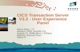 CICS TS V3.2 - User Experience Panel - University of Floridanersp.cns.ufl.edu/~sfware/share111/s1028sfw.pdf ·  · 2008-07-28Session 1028, SHARE 111, San Jose, CA, Steve Ware, UF.