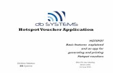 DB SYSTEMS HOTSPOT VOUCHER APPLICATION - …mum.mikrotik.com/presentations/GR15/MUMGreece-Athens...RouterOS Hotspot • The MikroTik Hotspot Gateway provides authentication for clients