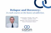 Relapse and Recovery - Cigna€¦ ·  · 2016-09-17Relapse and Recovery: ... Counselor (CAADC), Advanced Certified Relapse Prevention Specialist (ACRPS) ... “Relapse is more than