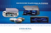 CD/DVD/BD Duplicators & Printers - Primera Asia Pacific Duplicators & Printers Product Selection Guide Entry-Level Disc Publishers High-End Disc Publishers Bravo SE-3 is a compact,
