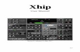 Xhipxhip.net/synth/releases/xhip_8_user_manual.pdf · download and load the Xhip factory bank and Synth drums 1 and perhaps save one as part of your customized init state.