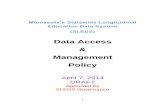 Data Access Management Policy - SLEDS Data Access and Management Policy Data As of October 1, 2013 SLEDS contains the following data. K-12 Enrollment: Enrollment data aggregated at