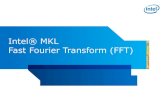 Intel® MKL Fast Fourier Transform (FFT) · – Source code of FFTW3 and FFTW2 wrappers in C/C++ and Fortran are provided. – FFTW3 wrappers are also built into the library.