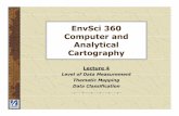 Level of Data Measurement Thematic Mapping Data Classification · Level of Data Measurement Thematic Mapping Data Classification. EnvSci360 -Lecture 4 2 ... Dasymetric-mapping unit