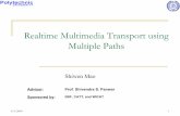Realtime Multimedia Transport using Multiple Pathsszm0001/ShiwenMao_defense.pdfRealtime Multimedia Transport using Multiple Paths Prof. Shivendra S. Panwar ... OPNET Models Parameters
