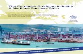 The European Dredging Industry: A Maritime Success … · Dredging vessels support Port infrastructure development Land reclamation for commerce, residences and recreation Energy