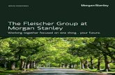 The Fleischer Group at Morgan Stanley Fleischer Group at Morgan Stanley When we meet with clients approaching retirement, their first question is: “Do I have enough?” They want