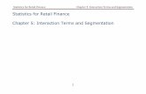 Statistics for Retail Finance Chapter 5: Interaction Terms ...bm508/teaching/retailfinance/Lecture5.pdf · Statistics for Retail Finance Chapter 5: Interaction Terms and Segmentation
