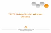 TCP/IP Networking for Wireless Systems · TCP/IP Networking for Wireless Systems. ... congestion avoidance, fast retransmit . 4.3 BSD Reno (1990): ... TCP’s Nagle algorithm groups