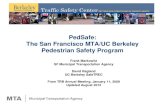 PedSafe: The San Francisco MTA/UC Berkeley Pedestrian Safety Program … · The San Francisco MTA/UC Berkeley Pedestrian Safety Program Frank Markowitz SF Municipal Transportation