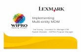 Implementing Multi-entity MDM Multi-entity MDM Joe Young – Lexmark Sr. Manager EIM Rajesh Shewale – WIPRO Program Manager. Agenda • Overview of Lexmark’s MDM Program • Data