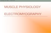 MUSCLE PHYSIOLOGY ELECTROMYOGRAPHYcherylchowbiology.weebly.com/uploads/1/7/1/7/... · •Motor unit •Motor unit recruitment ... Physiology Lab: Week 7 – Muscle Phys EMG Data electromyogram