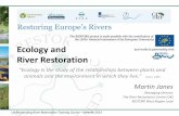 Ecology and River Restoration · The River Restoration Centre (UK) ... ..If natural hydrology and morphology are recreated, with careful consideration given to the hydraulic aspects,