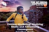 CONTENT MARKETING - BFI · • Content marketing worldwide grew 13 ... 2016 Consultation on Subject Benchmark Statement for Communication, ... No reference in statement to convergence,