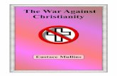The War Against Christianitynewensign.christsassembly.com/The War Against Christianity.pdfThe War Against Christianity By ... Consequently, the Jew continually fans the flames of ...