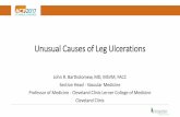 Unusual Causes of Leg Ulcerations · Unusual Causes of Leg Ulcerations John R. Bartholomew, MD, MSVM, FACC Section Head - Vascular Medicine Professor of Medicine - Cleveland Clinic