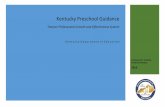 Kentucky Preschool Guidance - Pennsylvania …€¢ Provides guidance for developing Professional Growth Plan • Support preschool teachers moving away from compliance only to effective