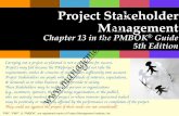 n Project Stakeholder Management m · g., – n. r Project Stakeholder Management Chapter 13 in the PMBOK® Guide n 5th Edition $ m “PMI”, “PMP”, & “PMBOK”, are ...