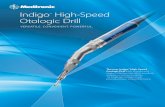 Indigo High-Speed Otologic Drill new Indigo High-Speed Otologic Drill offers excellent surgical access and visibility in a wide range of otologic procedures. Indigo™ Components