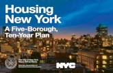 Housing New York · Graph goes here Graph goes here Housing New York A Five-Borough, Ten-Year Plan Housing New York is a comprehensive plan to build and preserve 200,000 units of