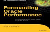 yellOW Dear Reader, Forecasting Oracle Performance · CHAPTER 4 Basic Forecasting Statistics ... CHAPTER 6 Methodically Forecasting Performance ...