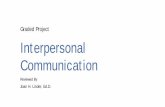 Graded Project Interpersonal Communication - JustAnswerww2.justanswer.com/uploads/Prince38/2009-01-29_172234_008016.pdf · 1/29/2009 · ... Interpersonal Communication 1 ... and