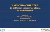 AMMONIA CHILLERS in different industrial plants in … Mayekawa Europe S.A. IIR Conference May 10, 2013 , Ohrid, Macedonia AMMONIA CHILLERS in different industrial plants in Switzerland