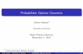 Probabilistic Opinion Dynamics - Department of …math.arizona.edu/~dshahar/ProbabilisticOpinionDynamic...Doron Shahar1 (University of Arizona) Probabilistic Opinion Dynamics Math