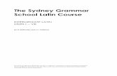 The Sydney Grammar School Latin Course - Wikispaces · School Latin Course INTERMEDIATE LATIN ... J.T. Vallance N. Bottomley January 1999. 1 ... 5 circiter quinque annos Marcus cum