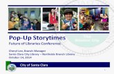 Pop-Up Storytimes · 1 City of Santa Clara Pop-Up Storytimes Future of Libraries Conference Cheryl Lee, Branch Manager Santa Clara City Library – Northside Branch Library