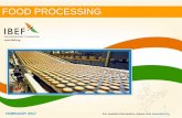 FOOD PROCESSING - IBEF National Seeds ... as well as providing access to better technology and fetching better ... FOOD PROCESSING Food. FEBRUARY 2017 For …