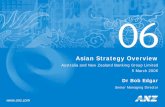 Asian Strategy Overview - anz.com · 1 Asian Strategy Overview Australia and New Zealand Banking Group Limited 5 March 2006 Dr Bob Edgar Senior Managing Director