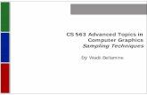 CS 563 Advanced Topics in Computer Graphics …web.cs.wpi.edu/~emmanuel/courses/cs563/S10/talks/wk3_p1...CS 563 Advanced Topics in Computer Graphics Sampling Techniques by Wadii Bellamine